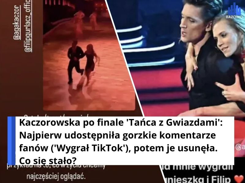 Kaczorowska po finale 'Tańca z Gwiazdami': Najpierw udostępniła gorzkie komentarze fanów ('Wygrał TikTok'), potem je usunęła. Co się stało?